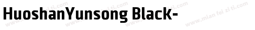 HuoshanYunsong Black字体转换